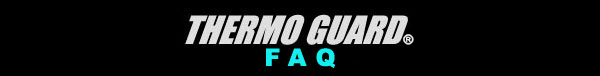 THERMO GUARD FAQ